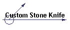 Custom Stone Knife